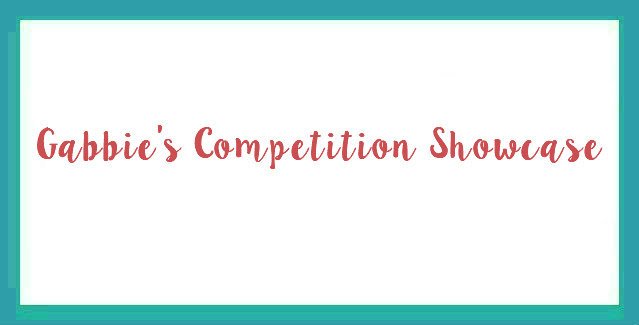 Gabbie’s Competition Showcase