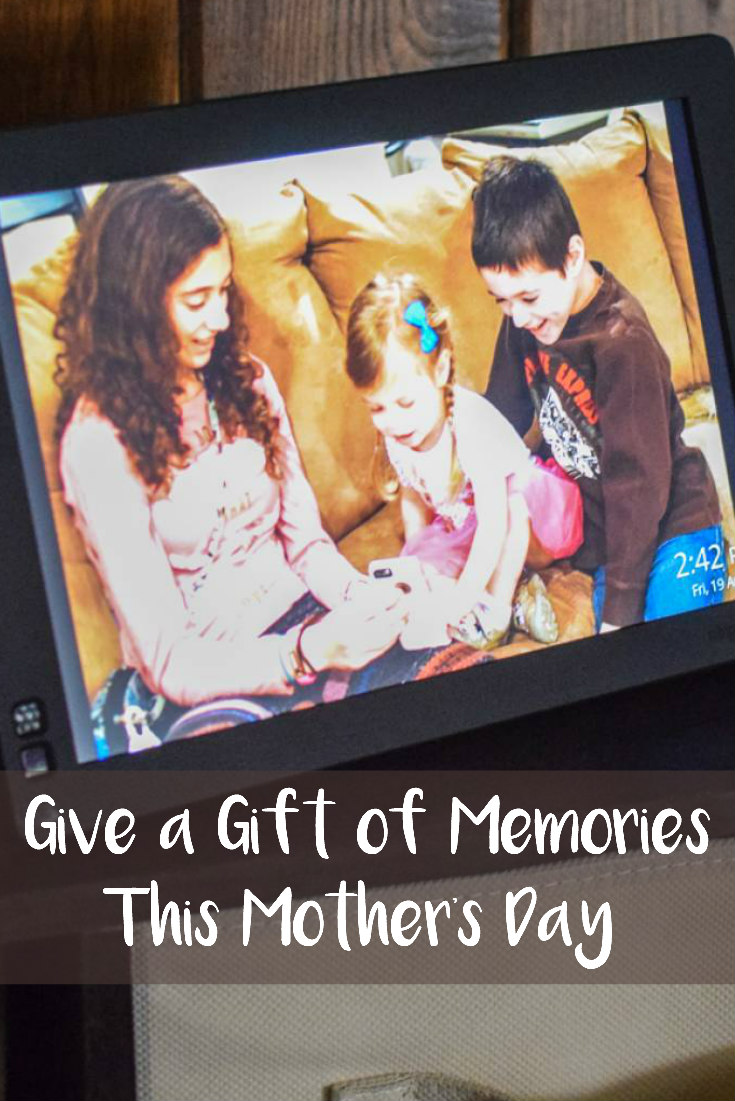 Give a Gift of Memories This Mother's Day