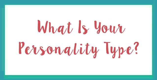 What Is Your Personality Type?