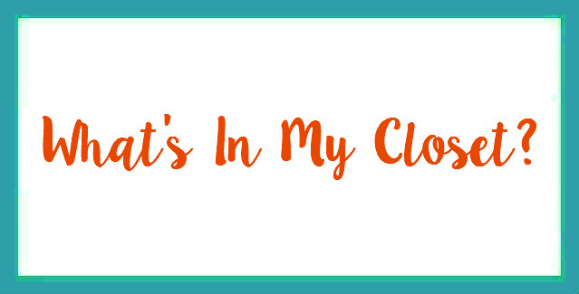 What's In My Closet?