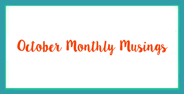 October Monthly Musings and Local Tourist Linkup