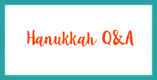 Hanukkah Q&A