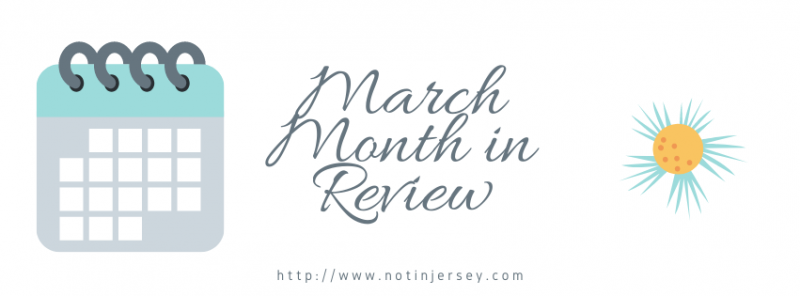 March - Month in Review - Not In Jersey