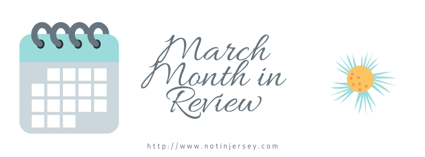 March - Month in Review - Not In Jersey