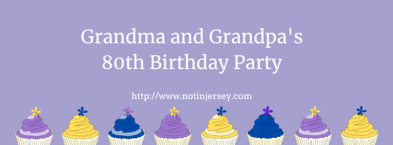Grandma and Grandpa's 80th Birthday Party