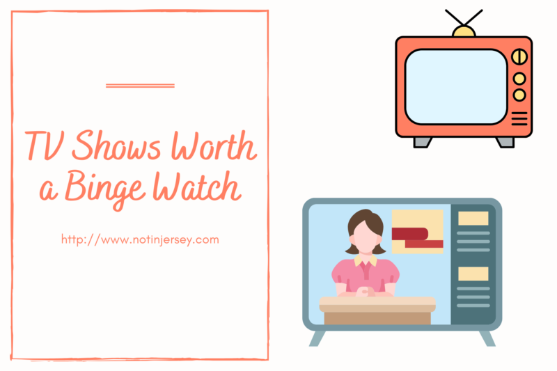 TV Shows Worth a Binge Watch
