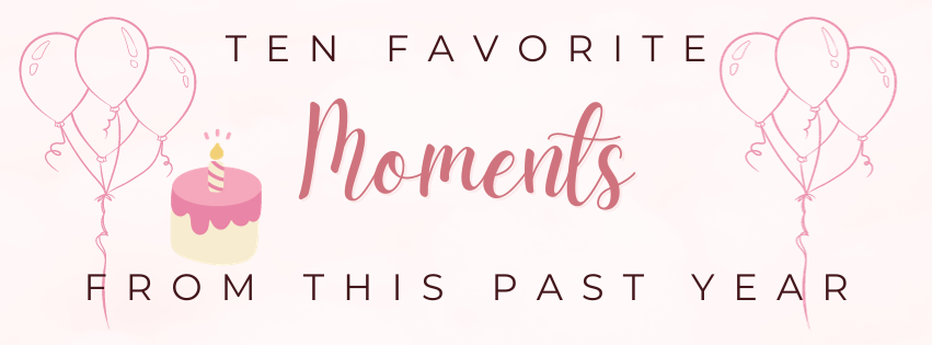 Ten Favorite Moments From This Past Year
