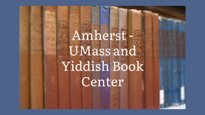 Amherst - UMass and Yiddish Book Center