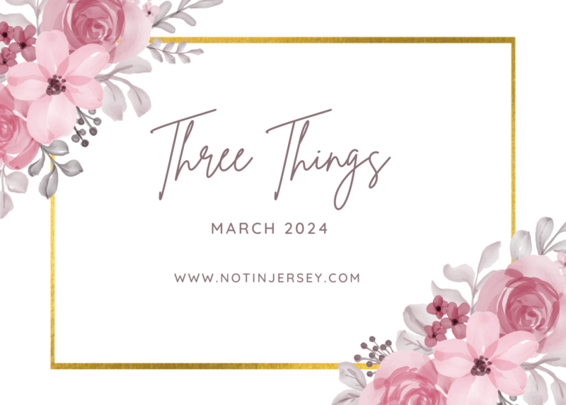 Three Things Tuesday - March 2024